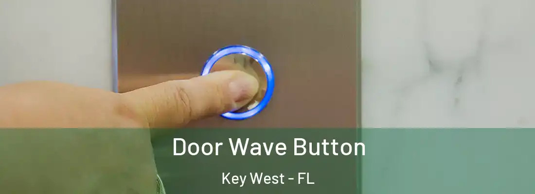 Door Wave Button Key West - FL